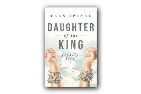 Fran Speake - Daughter of the King, Finally FREE!